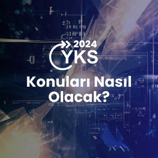 2024 YKS Konuları Nasıl Olacak? İlerlet