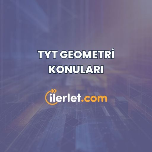 TYT Geometri Konuları 2024 İlerlet